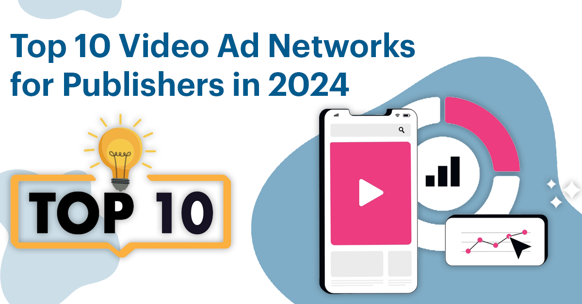 Top 10 Video Ad Networks for Publishers in 2024