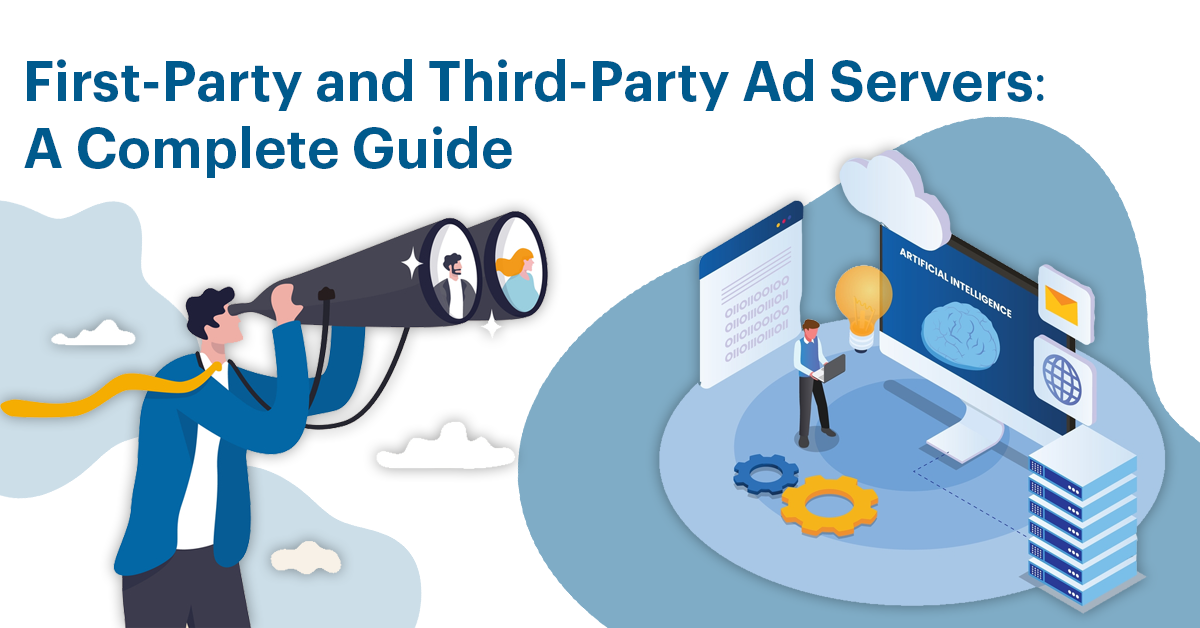 First-Party and Third-Party Ad Servers A Complete Guide