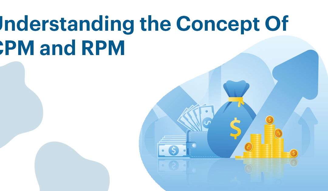 Understanding the Concept Of CPM and RPM