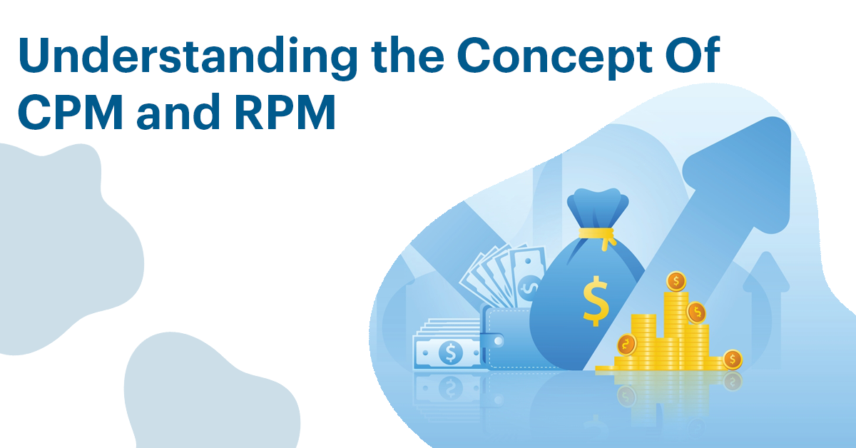 Understanding the Concept Of CPM and RPM