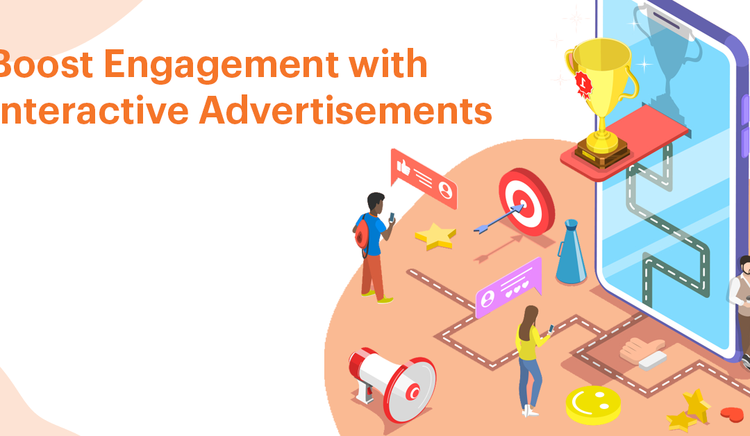 Boost Engagement with Interactive Advertisements