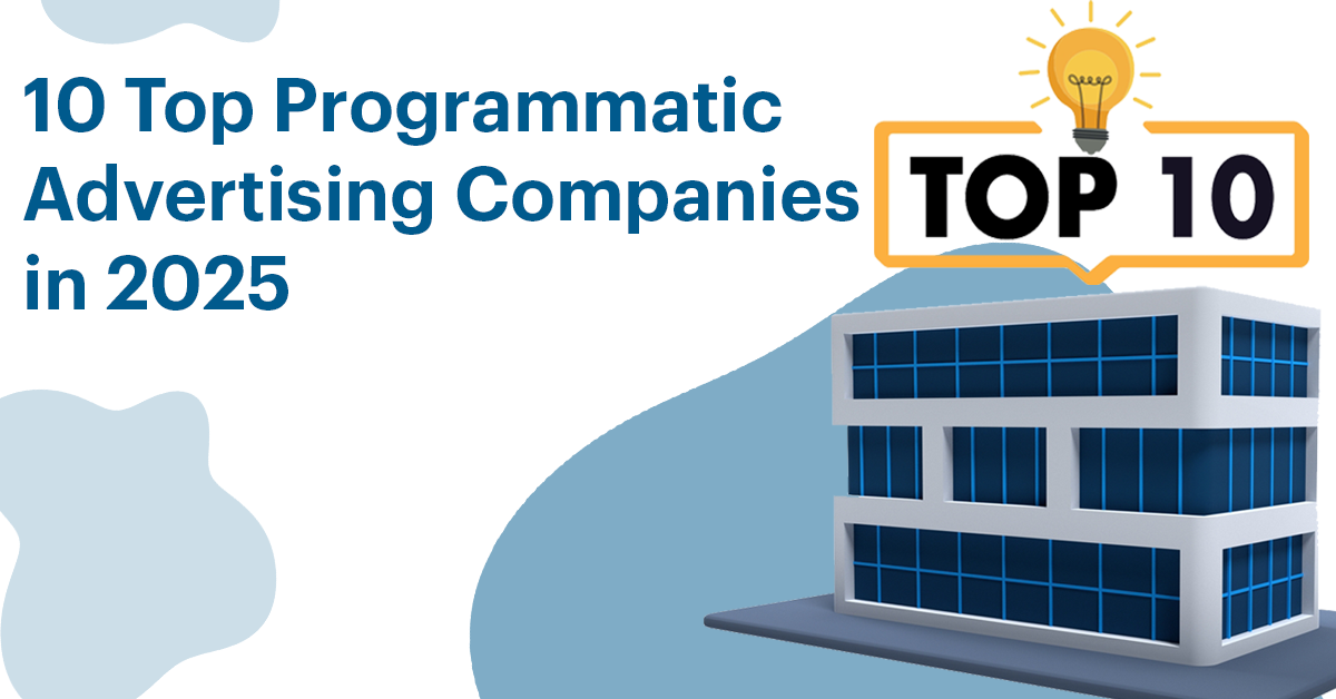 10 Top Programmatic Advertising Companies in 2025