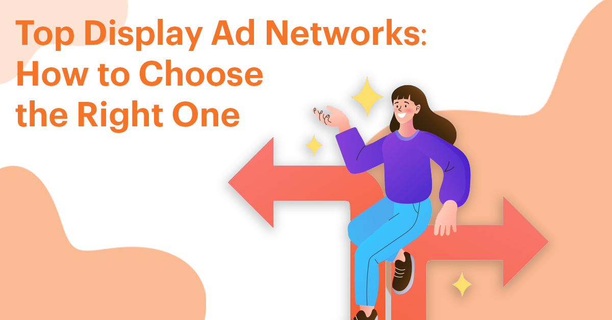 Top Display Ad Networks How to Choose the Right One