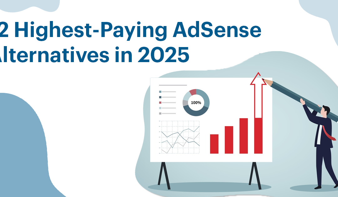 12 Highest-Paying AdSense Alternatives in 2025