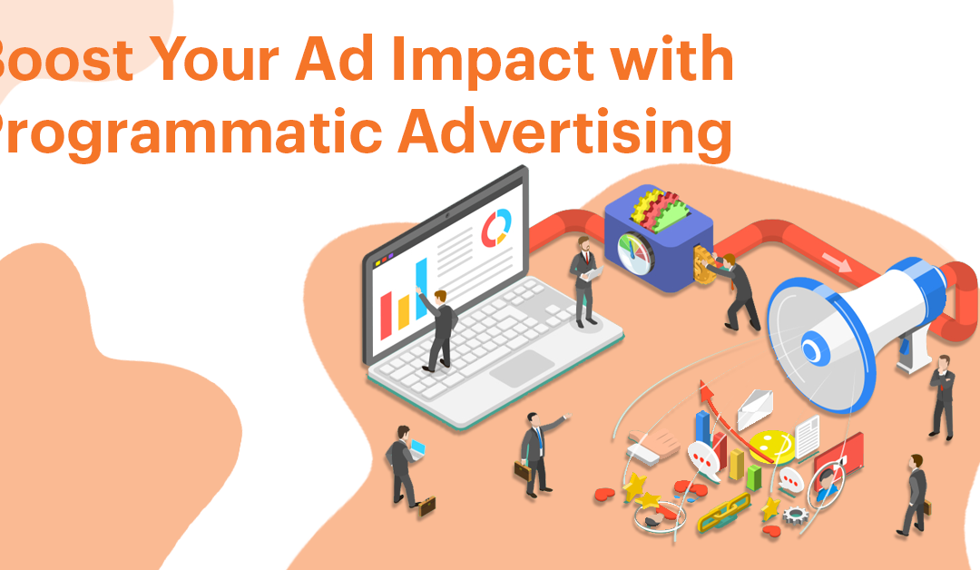 Boost Your Ad Impact with Programmatic Advertising