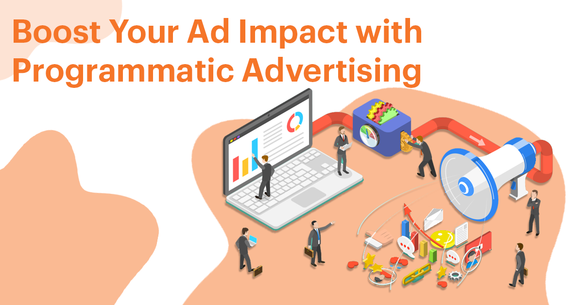 Boost Your Ad Impact with Programmatic Advertising