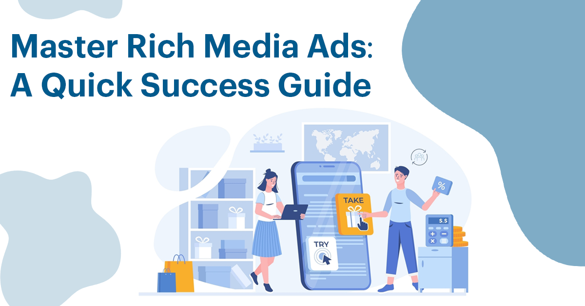 Master Rich Media Ads A Quick Success Guide