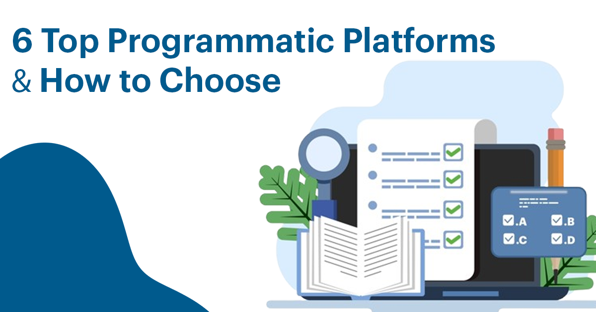 6 Top Programmatic Platforms & How to Choose